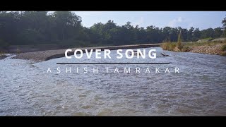 TUNGNA KO DHUNMA  COVER SONG  ASHISH TAMRAKAR [upl. by Lipscomb]