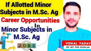 If Allotted Minor Subjects in M Sc AGCareer Opportunities in Minor Subjects in M Sc AGupcatet [upl. by Palgrave]