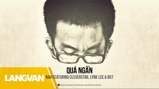 Quá Ngắn  Nah Featuring Cleverstar Lynk Lee and B07  Rap Việt [upl. by Atteiram]