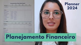 Como fazer o Planejamento Financeiro  Planner de Finanças Pessoais 2024 [upl. by Uella737]