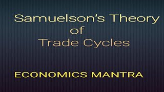 Samuelsons Theory of Trade Cycles Part 1Meaning assumptions equation and table [upl. by Atlas]