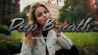 Sargsyan Beats  Deep Breath Original MIx [upl. by Bernete]