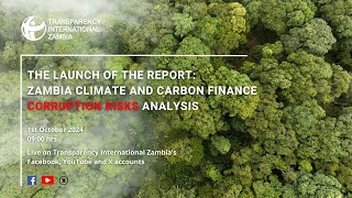 The Launch of the Report Zambia Climate and Carbon Finance Corruption Risks Analysis [upl. by Ozne]