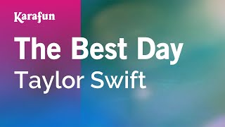 The Best Day  Taylor Swift  Karaoke Version  KaraFun [upl. by Pendleton]