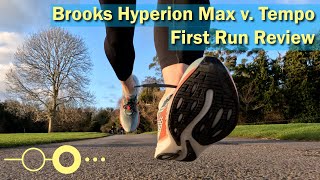 Brooks Hyperion Max v Brooks Hyperion Tempo First Run Review [upl. by Prober]