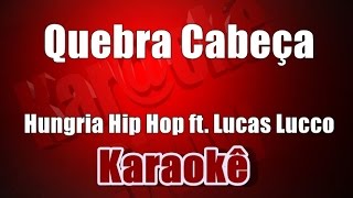 Quebra Cabeça  Hungria Hip Hop ft Lucas Lucco  Karaokê Violão Cover [upl. by Lucina]