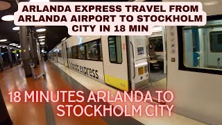 Arlanda airport to Stockholm City Take Arlanda Express 18 min hole trip Fastest way to go [upl. by Nicodemus]