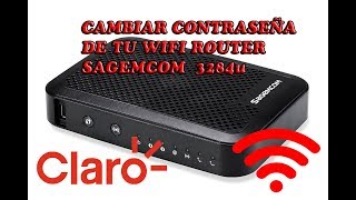 Como Cambiar la Contraseña y Nombre de tu Wifi  Internet  Router Sagemcom Fst 3284u CLARO 2017 [upl. by Alvord]