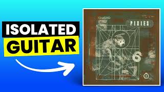 Debaser  Pixies  Only Guitar Isolated [upl. by Seana]