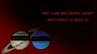 NPC’S ARE BECOMING SMART ANTIPIRACY SCREEN V2 [upl. by Nissie]