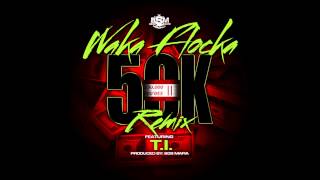 Waka Flocka  50K Remix feat TI Official Audio [upl. by Merow]