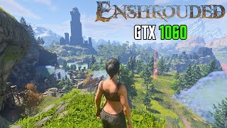 Enshrouded  GTX 1060  Performance Test  Best Settings 1080p [upl. by Dhu]