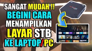 TERNYATA MUDAH  Begini Cara Menampilkan Layar stb Ke Laptop [upl. by Tillion756]