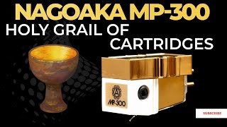 Nagaoka MP300 The Holy Grail of Phono Cartridges [upl. by Trinette]