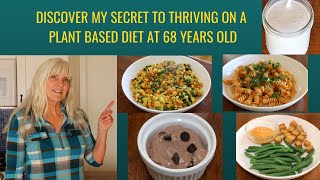 Discover My secret To Thriving On A Plant Based Diet At 68 Years Old [upl. by Cappello288]