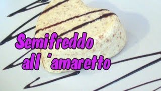 SEMIFREDDO ALLAMARETTO  Kissgibellina72 [upl. by Candy]