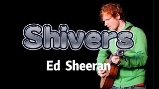 Ed Sheeran Shivers Lyrics [upl. by Theobald]