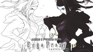 Anime I Fcking Hate  Ergo Proxy [upl. by Ellie]