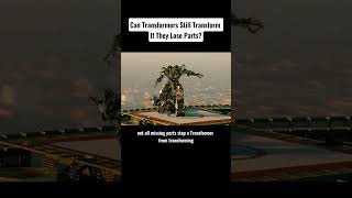 Can Transformers Still Transformlf They Lose Parts movie transformers [upl. by Ayotol]