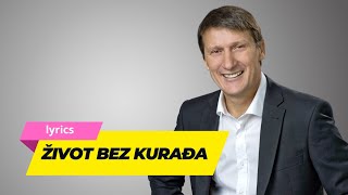 Život bez kurađa  Tomislav Bralić  lyrics [upl. by Shell]