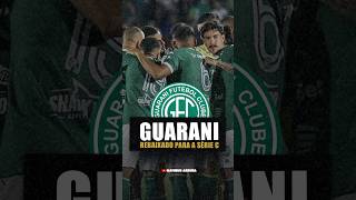 O GUARANI ESTÁ REBAIXADO PARA A SÉRIE C shorts [upl. by Kirshbaum952]