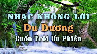 Nhạc Không Lời Du Dương Cuốn Trôi Ưu Phiền Nhạc Phòng Trà Thư Giãn Say Đắm Ngọt Ngào [upl. by Rhee]