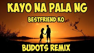 Kayo na pala ng Best friend ko Budots Bomb Remix djmark tv [upl. by Ennaeirb533]