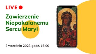 Zawierzenie Niepokalanemu Sercu Maryi Królowej Polski Jasna Góra 2092023 [upl. by Jovita376]