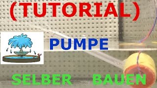 TUTORIAL WASSERPUMPE MIT HAUSMATERIALIEN SELBER BAUEN [upl. by Tillion282]