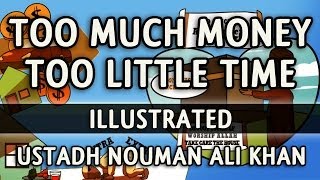 Too Much Money  Too Little Time ᴴᴰ ┇ Illustrated ┇ by Ustadh Nouman Ali Khan ┇ The Daily Reminder ┇ [upl. by Auhs111]