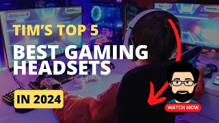 Top 5 Best Gaming Headsets in 2024 [upl. by Mayberry]