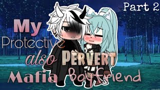 ✨My Protective Also Pervert Mafia Boyfriend✨••🖤23🖤••🔐GCMM🔐••🌹Inspired🌹 [upl. by Nner]