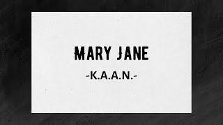 Mary Jane  lyrics   KAAN [upl. by Melanie]