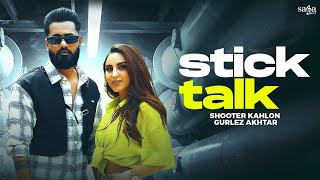 Stick Talk  shooter khalon Gurlej Akhtr New Punjabi song 2024 [upl. by Tratner583]