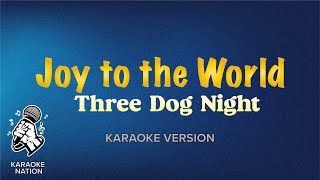 Three Dog Night  Joy To The World Karaoke Song with Lyrics [upl. by Anair]