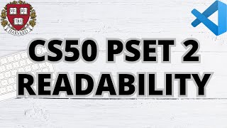 CS50 READABILITY  PROBLEM SET 2  SOLUTION [upl. by Hutchison879]