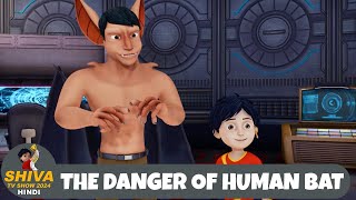 The Danger of Human Bat  शिवा  Full Super Episode  Funny Action Cartoon  Shiva Show Hindi [upl. by Obla]