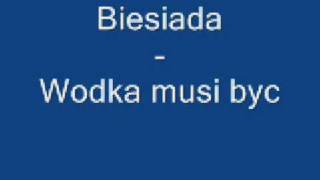 Biesiada  Wodka musi byc [upl. by Alben]