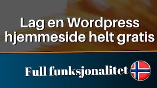 Hvordan lage en gratis hjemmeside med Wordpress  Pluss  Hvordan bruke Wordpress [upl. by Marcy690]