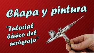 Chapa y pintura Tutorial básico del aerografo [upl. by Hyman]