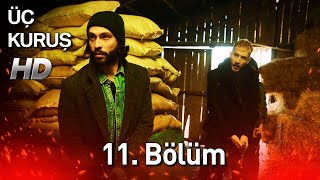 Üç Kuruş 11 Bölüm Full HD [upl. by Ylil]