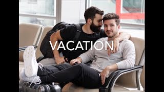 Vacation  Justin and Nick [upl. by Casey352]