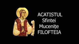 Acatistul Sfintei Mucenite Filofteia  7 Decembrie  slujitor Dani [upl. by Bashuk647]