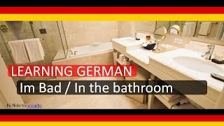 11 LEARN GERMAN BATHROOM  LERNE DEUTSCH BADEZIMMER [upl. by Adyaj]