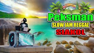 Siakol  Peksman Slow Jam Reggae Remix Dj Jhanzkie 2023 Ragatak Mix [upl. by Elwira]