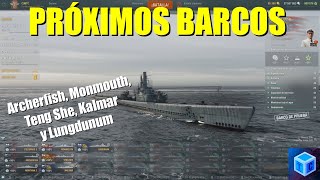 Warships Español Noticias  Próximos barcos Archerfish Monmouth Teng She Kalmar y Lugdunum [upl. by Burgwell922]