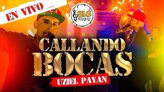 Uziel Payan  Callando Bocas En Vivo [upl. by Deron708]