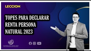 TOPES PARA DECLARAR RENTA AÑO 2023 PASO A PASO [upl. by Dearr]