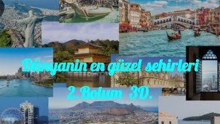 DUNYANIN EN GUZEL SEHIRLERİ 3D GÖRÜNTÜSÜ 2 BLM [upl. by Duester989]