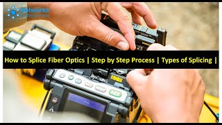 How to Splice Fiber Optics  Step by Step Process  Types of Splicing [upl. by Tigdirb]